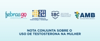 Nota Conjunta SBEM, FEBRASGO e SBC Sobre o Uso de Testosterona na Mulher