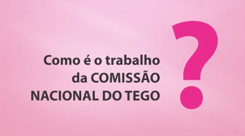 Dr. César Eduardo Fernandes - Como é o trabalho da Comissão Nacional do TEGO?