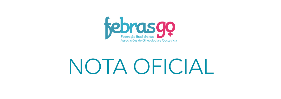A FEBRASGO se posiciona sobre a condução do PL 1904/2024
