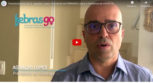 Pronunciamento do Dr. Agnaldo Lopes, Presidente da FEBRASGO, sobre a Pandemia do COVID-19