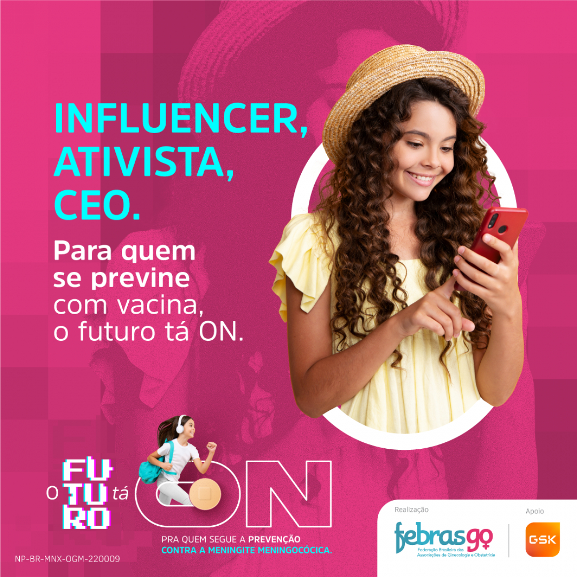 Influencer, Ativista, Ceo. para quem se previne com vacina, o futuro tá ON