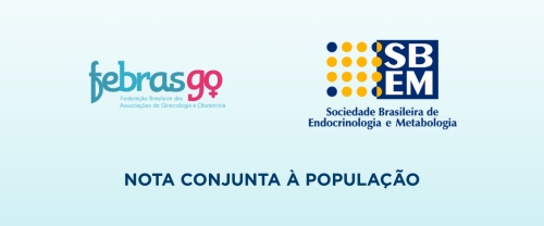 NOTA CONJUNTA À POPULAÇÃO - FEBRASGO E SBEM