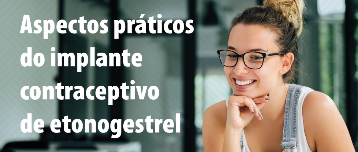 Aspectos práticos do implante contraceptivo de etonogestrel