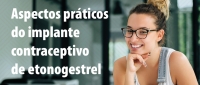 Aspectos pr&aacute;ticos do implante contraceptivo de etonogestrel
