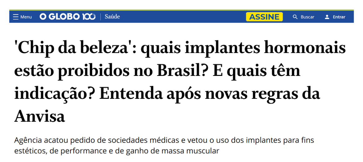 &#039;Chip da beleza&#039;: quais implantes hormonais estão proibidos no Brasil? E quais têm indicação? Entenda após novas regras da Anvisa
