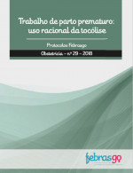 Trabalho de Parto Prematuro: Uso Racional da Tocólise
