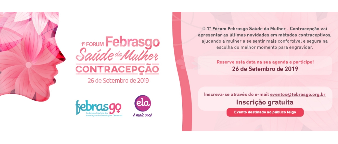 1° FÓRUM FEBRASGO de Saúde da Mulher – Contracepção