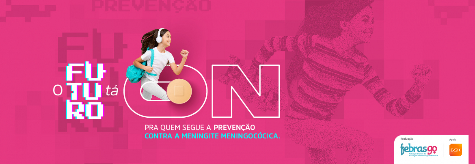 O FUTURO TÁ ON – Meningite
